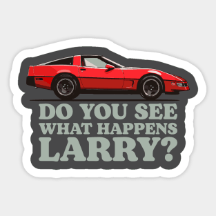 Do You See What Happens Larry Sellers Chevrolet Corvette C4 Dude Lebowski Sticker